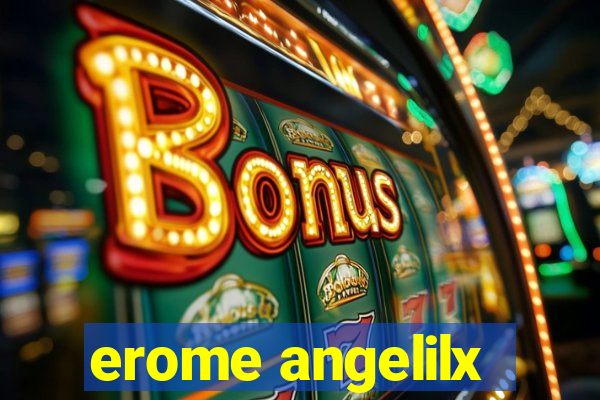 erome angelilx